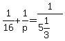 1%2F16%2B1%2Fp=1%2F%285%261%2F3%29
