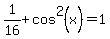 1%2F16%2Bcos%5E2%28x%29=1