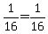 1%2F16=1%2F16