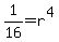 1%2F16=r%5E4