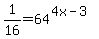 1%2F16+=+64%5E%284x-3%29