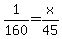 1%2F160=x%2F45