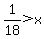 1%2F18+%3E+x