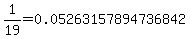 1%2F19=0.05263157894736842