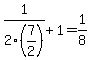 1%2F2%287%2F2%29%2B1=1%2F8