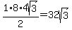 1%2F2%2A8%2A4sqrt%283%29=32sqrt%283%29