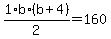 1%2F2%2Ab%2A%28b%2B4%29=160