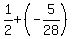 1%2F2%2B%28-5%2F28%29