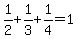 1%2F2%2B1%2F3%2B1%2F4=1