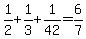 1%2F2%2B1%2F3%2B1%2F42=6%2F7