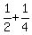 1%2F2%2B1%2F4