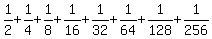 1%2F2%2B1%2F4%2B1%2F8%2B1%2F16%2B1%2F32%2B1%2F64%2B1%2F128%2B1%2F256%29