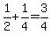 1%2F2%2B1%2F4=3%2F4