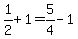 1%2F2%2B1+=+5%2F4-1