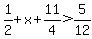 1%2F2%2Bx%2B11%2F4%3E5%2F12