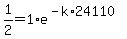 1%2F2=1%2Ae%5E%28-k%2A24110%29