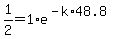 1%2F2=1%2Ae%5E%28-k%2A48.8%29