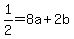 1%2F2=8a%2B2b