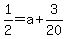 1%2F2=a%2B3%2F20