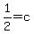 1%2F2=c