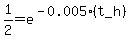 1%2F2=e%5E%28-0.005%28t_h%29%29