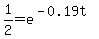 1%2F2=e%5E%28-0.19t%29