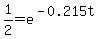 1%2F2=e%5E%28-0.215t%29