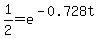 1%2F2=e%5E%28-0.728t%29