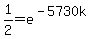 1%2F2=e%5E%28-5730k%29