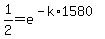 1%2F2=e%5E%28-k%2A1580%29