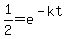 1%2F2=e%5E%28-kt%29
