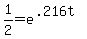 1%2F2=e%5E%28.216t%29