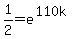 1%2F2=e%5E%28110k%29