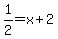 1%2F2=x%2B2