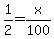 1%2F2=x%2F100