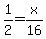 1%2F2=x%2F16