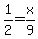 1%2F2=x%2F9
