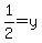 1%2F2=y