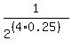 1%2F2%5E%28%284%2A0.25%29%29