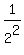 1%2F2%5E2%29