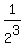 1%2F2%5E3