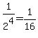 1%2F2%5E4+=+1%2F16