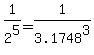 1%2F2%5E5=1%2F3.1748%5E3