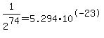 1%2F2%5E74=5.294%2A+10%5E-23