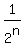 1%2F2%5En