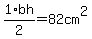 1%2F2+%2A+bh+=+82+cm%5E2