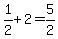 1%2F2+%2B+2+=+5%2F2