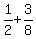 1%2F2+%2B+3%2F8