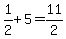 1%2F2+%2B+5+=+11%2F2