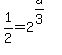1%2F2+=+2%5E%28a%2F3%29